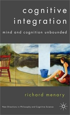Cognitive Integration: Mind and Cognition Unbounded (Hardback or Cased Book)