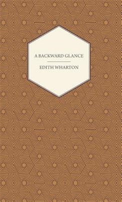Backward Glance, Hardcover by Wharton, Edith, Brand New, Free shipping in the US