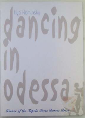 Ilya Kaminsky / Dancing in Odessa