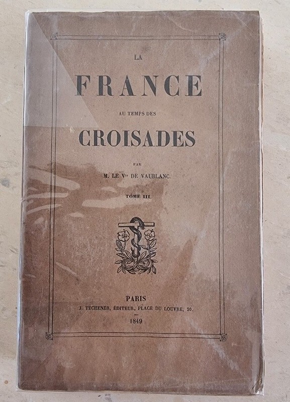 Vaublanc:La France Au Temps Des Croisades. Recherches Sur Les Moeurs Et Coutumes