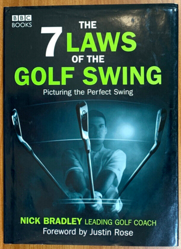 The 7 Laws Of The Golf Swing by Nick Bradley