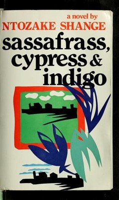 Sassafrass, Cypress and Indigo : A Novel Hardcover Ntozake Shange