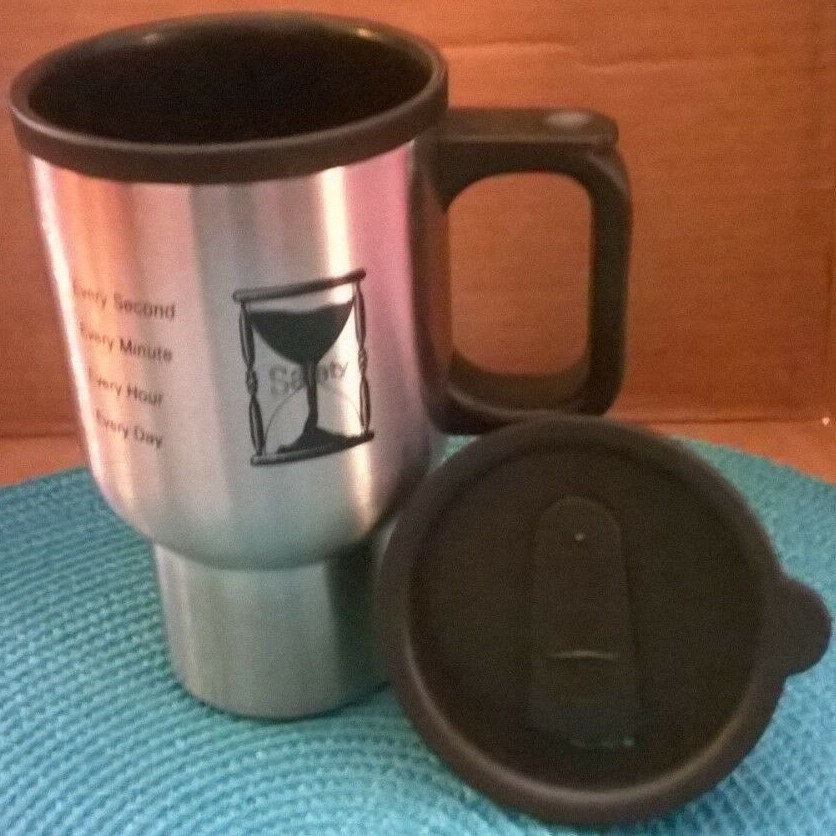 Safety, Every Second, Minute, Hour and Day insulated beverage mug.Free Shipping.