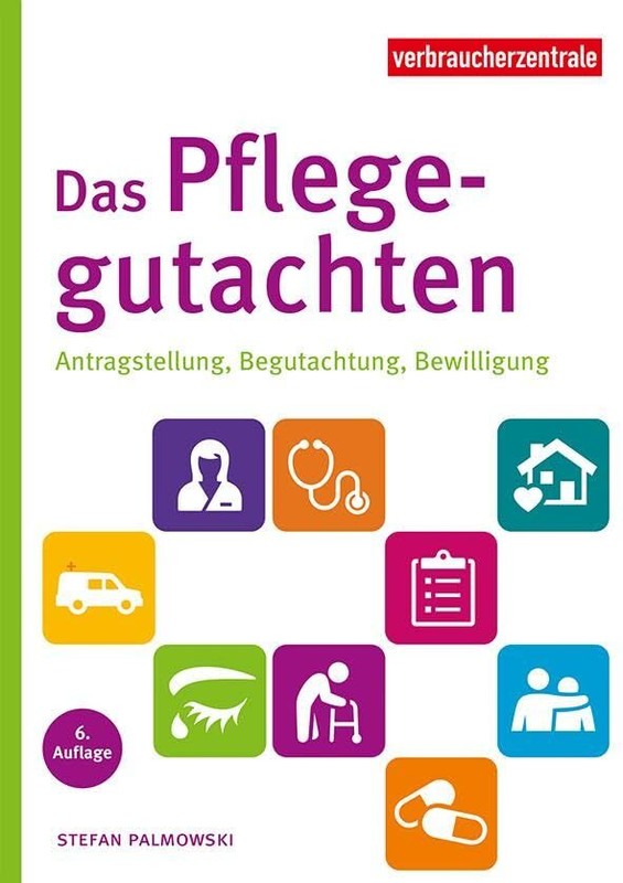 Stefan Palmowsk Das Pflegegutachten: Antragstellung, Begutachtung, Bewil (Poche)