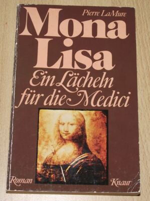 Mona Lisa - Ein Lächeln für die Medici von Pierre LaMure (Taschenbuch, 1976)