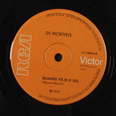 OS INCRIVEIS: quando vejo o sol / eu te amo meu brasil RCA 7'' Single