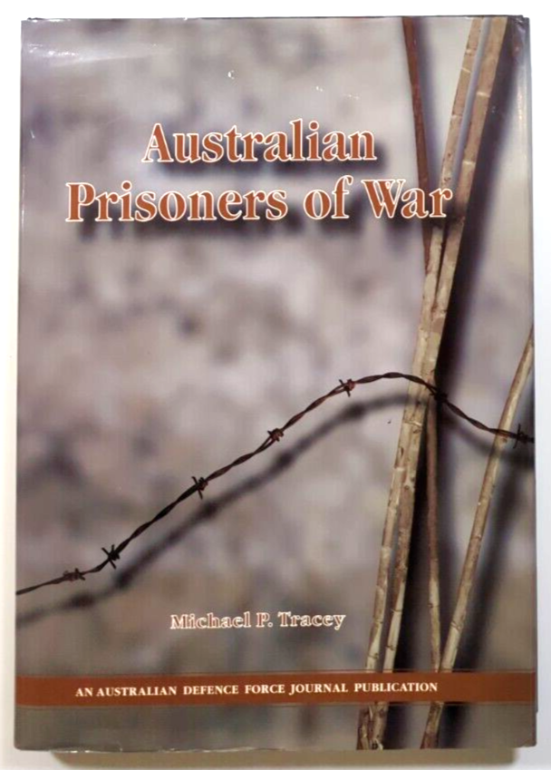 Australian Prisoners Of War by Michael P Tracey