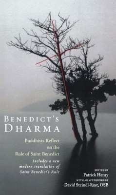 Benedict's Dharma : Buddhists Reflect on the Rule of Saint Benedi