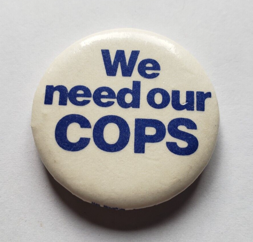 We Need Our Cops Canada Pinback Button