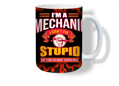 15oz Mechanic Mug - Sarcastic Mug - Funny Mug -Gift4him - Dad Gift  - Self gift