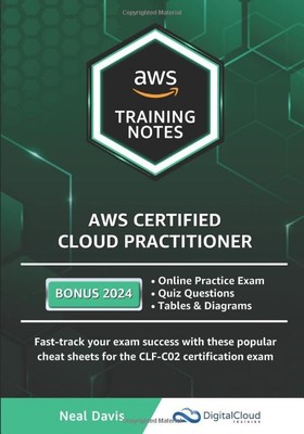 AWS Certified Cloud Practitioner Training Notes by Neal Davis