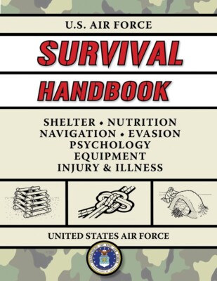 U.S Air Force Survival Hand Book First Aid Map-less Navigation Knots Shelter