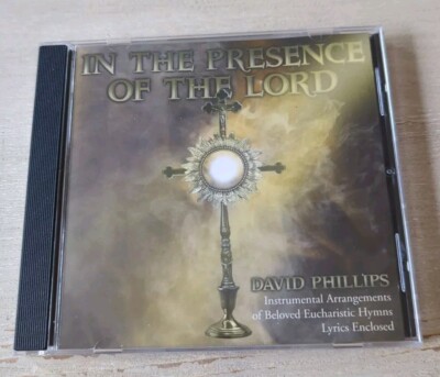 In The Presence of The Lord Eucharist Hymns David Phillips (CD, 2002) 