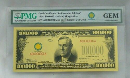 $100,000 Gold Certificate Smithsonian Edition 1934 PMG Gem 100MGs 24k Gold Note