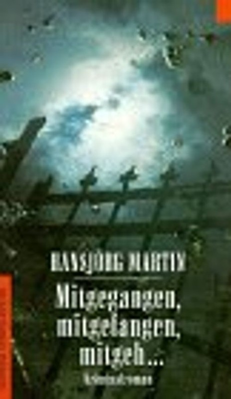 Mitgegangen, Mitgefangen, Mitgeh.... Kriminalroman