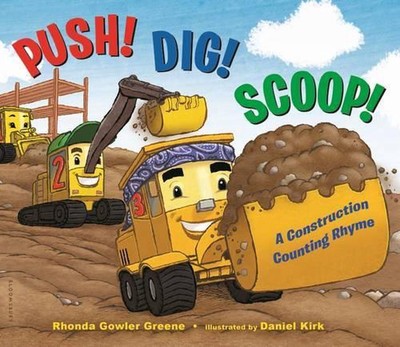 Push! Dig! Scoop!: A Construction Counting Rhyme by Rhonda Gowler Greene (Englis