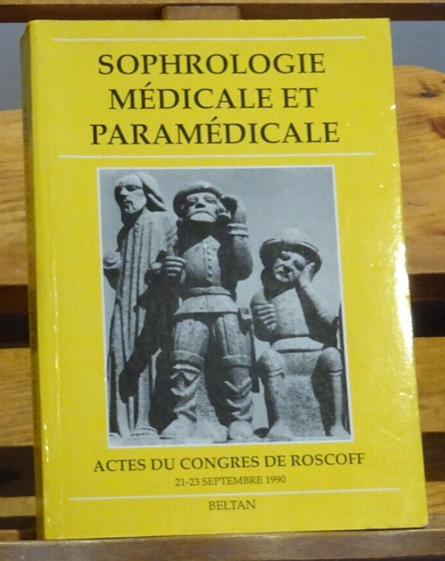 Sophrologie MÃ©Dicale Et ParamÃ©Dicale. Actes Du CongrÃ¨S De Roscoff Beltan 1991