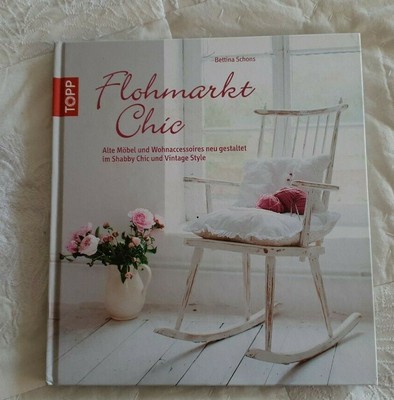 Topp - Flohmarkt Chic - Alte Möbel + Accessoires neu gestalten-shabby/vintage