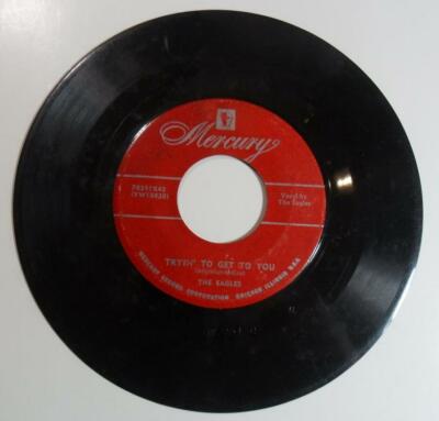 THE EAGLES 7'' 45 RECORD MERCURY 70391 PLEASE, PLEASE TRYIN TO GET TO YOU DOO WOP