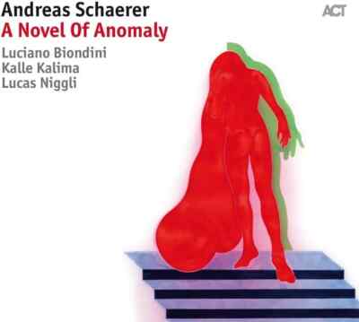 Andreas Schaerer : A Novel Of Anomaly (CD) New and Sealed