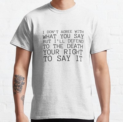 Free Speech Quote Voltaire Freedom Philosophy Classic T-Shirt