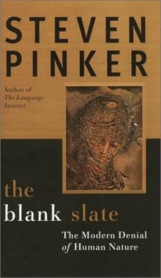The Blank Slate : The Denial of Human Nature and Modern Intellect
