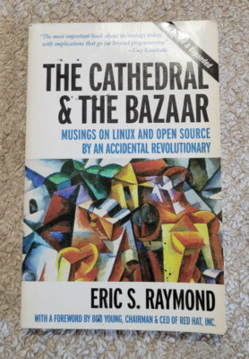 The Cathedral and the Bazaar : Musings on Linux and Open Source b