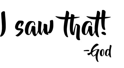 I Saw That - Messages From God - Christian - Car Vinyl Decal Free Shipping 420D