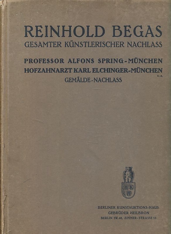 Reinhold Begas. Gesamter KÃ¼Nstlerischer Nachlass. GemÃ¤Lde-Nachlass. Versteigerun