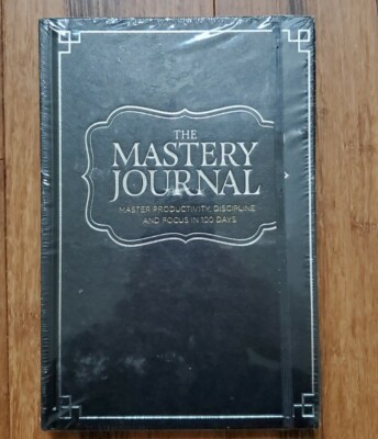 The Mastery Journal Master Productivity Discipline And Focus In 100 Days