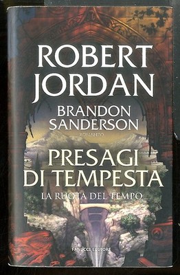 PRESAGI DI TEMPESTA. LA RUOTA DEL TEMPO di JORDAN ROBERT; SANDERSON BRANDON