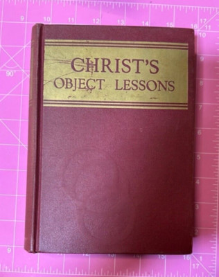 Christ's Object Lessons by Ellen G. White, 1942 4th Amer Ed, HC