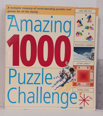 The Amazing 1000 Puzzle Challenge : A Fantastic Treasury of Mind Bending...
