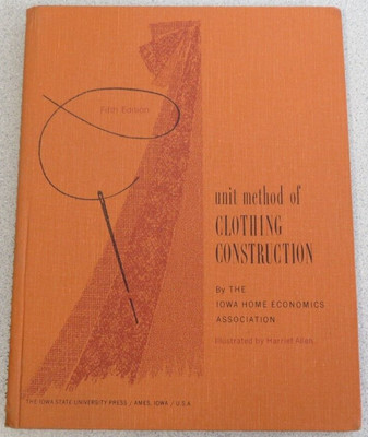 Unit Method of Clothing Construction by Iowa Home Economics 1972 fifth edition