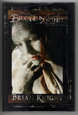 Broken Angel by Brian Knight (First Edition) LTD Signed