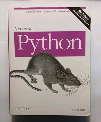 Learning Python : Powerful Object-Oriented Programming by Mark Lutz 5th Edition