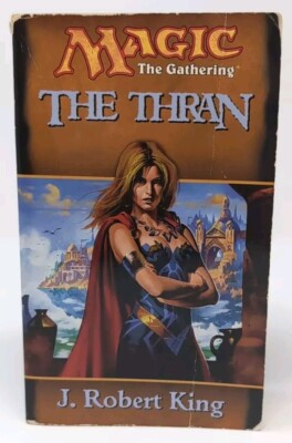Magic The Gathering: The Thran by J. Robert King First Ed (1999, Mass Market)