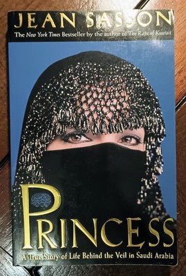  Princess True Story Life Behind the Veil J. Sasson 2001 Book Sultana Riyadh