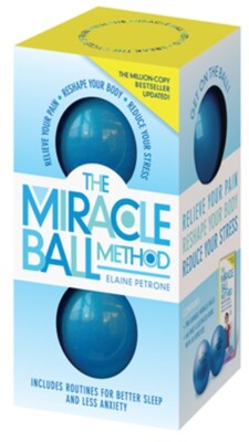 The Miracle Ball Method, Revised Edition: Relieve Your Pain, Reshape Your Body,