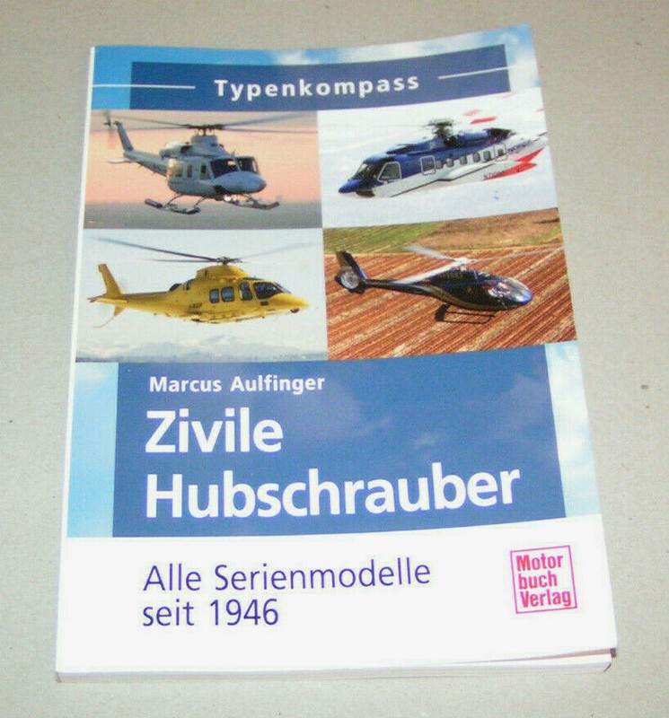 Zivile Hubschrauber - Serienmodelle Seit 1946 | Typenkompass | Marcus Aulfinger