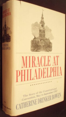 Miracle at Philadelphia : The Story of the Constitutional Convent