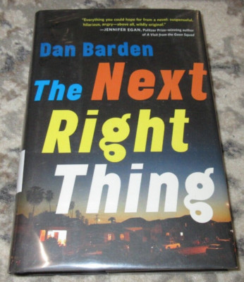 The Next Right Thing : A Novel by Dan Barden (2012, Hardcover)
