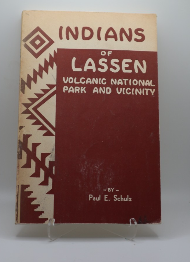 Indians Of Lassen Volcanic Park By Paul E Schulz 1954
