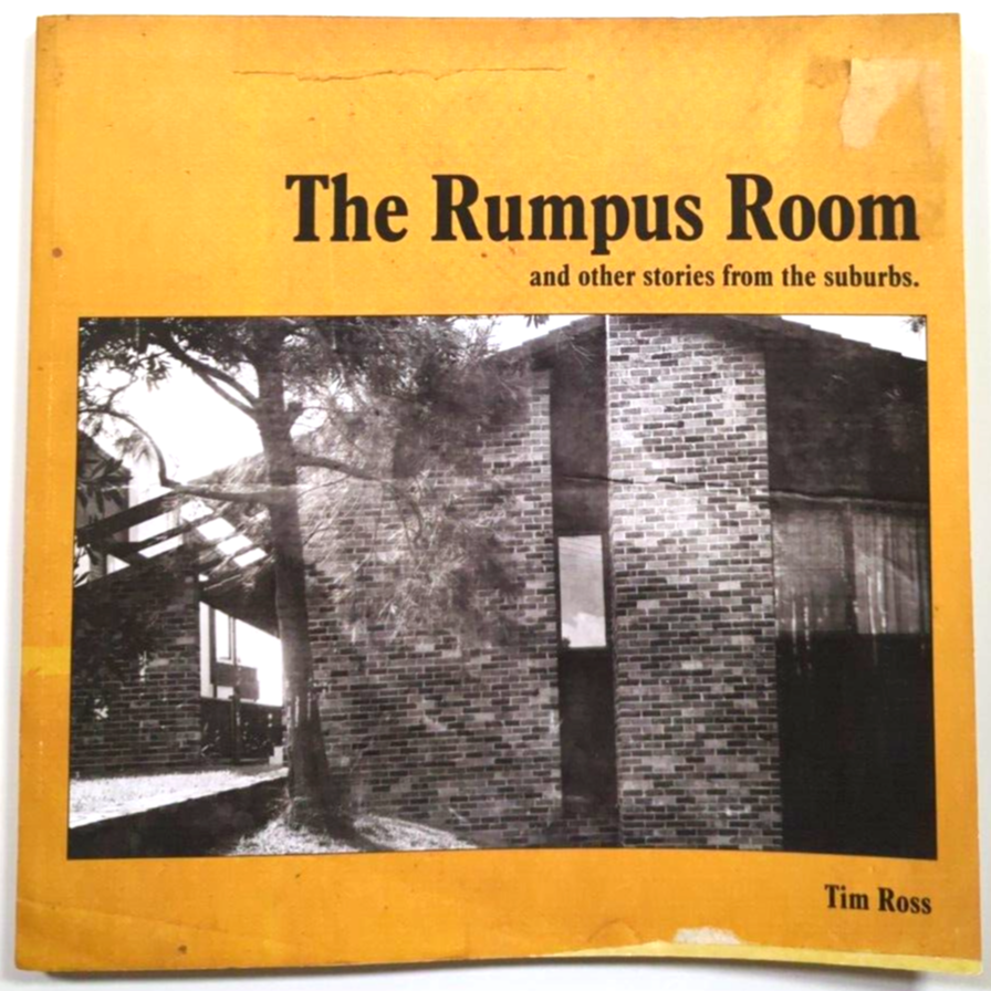 The Rumpus Room And Other Stories From The Suburbs by Tim Ross