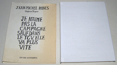 JE N’AIME PAS LA CAMPAGNE SAUF DANS LE TGV, ELLE VA PLUS VITE - J. - M. RIBES