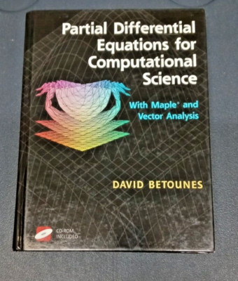 PARTIAL DIFFERENTIAL EQUATIONS FOR COMPUTATIONAL SCIENCE W/ MAPLE VECTOR ANALYSI
