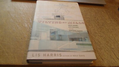 Tilting at Mills-Green Dreams, Dirty Dealings, & the Corporate Squeeze by Harris
