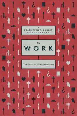 The WorkThe Lyrics of Scott Hutchison