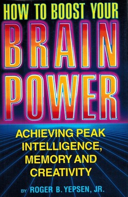HOW TO BOOST YOUR BRAINPOWER Yepsen, Roger Hardcover