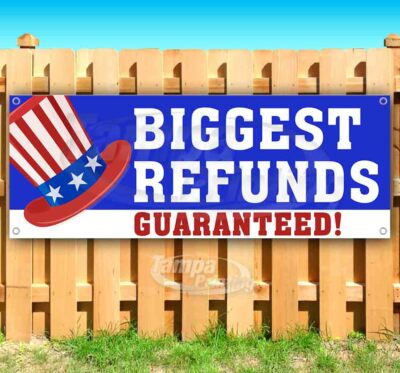BIGGEST REFUNDS GUARANTEED Advertising Vinyl Banner Flag Sign Many Sizes TAXES
